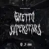 Rafaell Dior & Dstar - Ghetto Superstars - Single